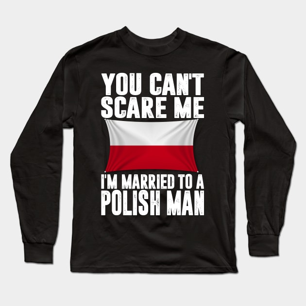 Funny Married Polish Man Husband Saying Gift Long Sleeve T-Shirt by Maljonic
